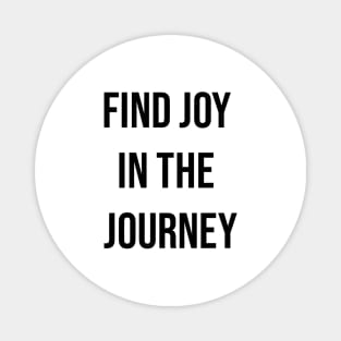 Find Joy In The Journey Magnet